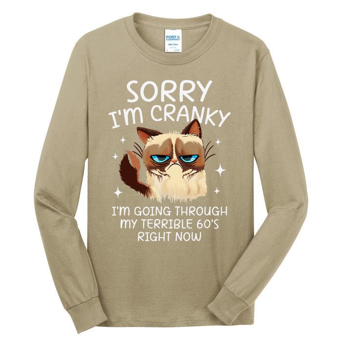 Cat Sorry IM Cranky IM Going Through My Terrible 60s Funny Tall Long Sleeve T-Shirt