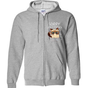 Cat Sorry IM Cranky IM Going Through My Terrible 60s Funny Full Zip Hoodie