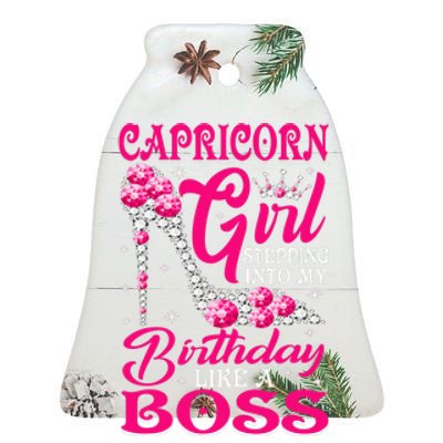 Capricorn  Stepping Into My Birthday Like A Boss Ceramic Bell Ornament