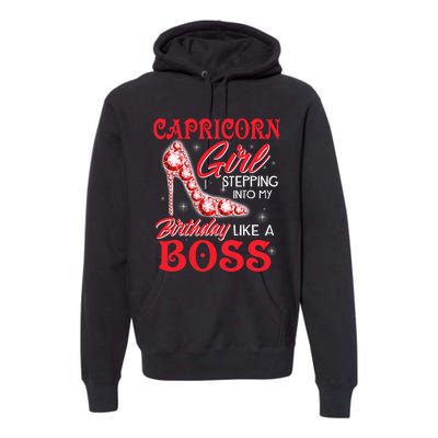 Capricorn  Stepping Into My Birthday Like A Boss Premium Hoodie