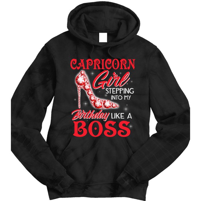 Capricorn  Stepping Into My Birthday Like A Boss Tie Dye Hoodie