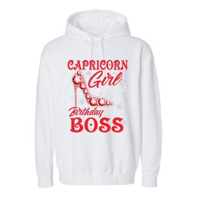 Capricorn  Stepping Into My Birthday Like A Boss Garment-Dyed Fleece Hoodie