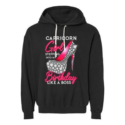 Capricorn  Stepping Into My Birthday Like A Boss Heel Garment-Dyed Fleece Hoodie