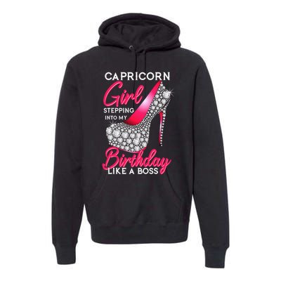 Capricorn  Stepping Into My Birthday Like A Boss Heel Premium Hoodie