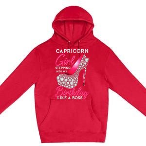 Capricorn  Stepping Into My Birthday Like A Boss Heel Premium Pullover Hoodie