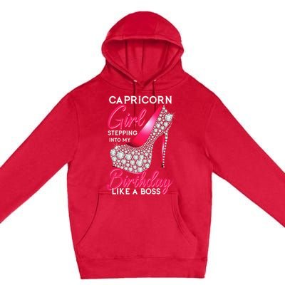 Capricorn  Stepping Into My Birthday Like A Boss Heel Premium Pullover Hoodie