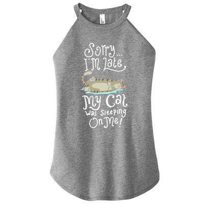 Cute Sorry I Am Late My Cat Was Sleeping Kitten Kitty Mom Cool Gift Women’s Perfect Tri Rocker Tank