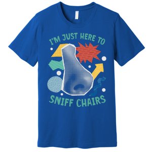 Chair Sniffer IM Just Here To Sniff Chairs Premium T-Shirt