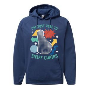 Chair Sniffer IM Just Here To Sniff Chairs Performance Fleece Hoodie