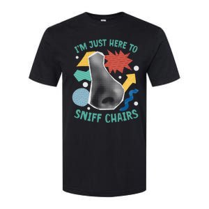 Chair Sniffer IM Just Here To Sniff Chairs Softstyle CVC T-Shirt