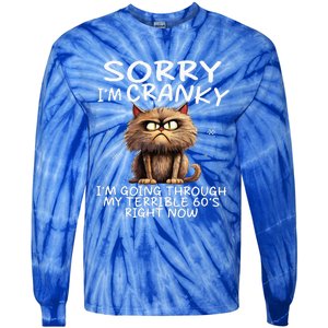 Cat Sorry IM Cranky IM Going Through My Terrible 60S Tie-Dye Long Sleeve Shirt