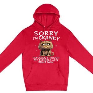 Cat Sorry IM Cranky IM Going Through My Terrible 60S Premium Pullover Hoodie