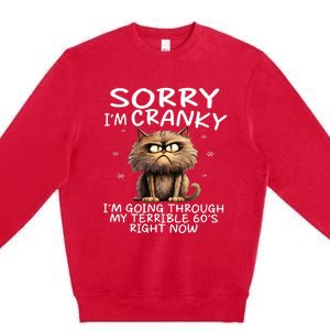 Cat Sorry IM Cranky IM Going Through My Terrible 60S Premium Crewneck Sweatshirt