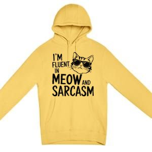 Cat Sarcasm Idea For A Cat Lady Or Cat Person Premium Pullover Hoodie