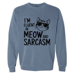 Cat Sarcasm Idea For A Cat Lady Or Cat Person Garment-Dyed Sweatshirt