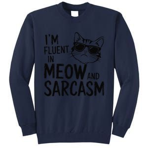 Cat Sarcasm Idea For A Cat Lady Or Cat Person Tall Sweatshirt