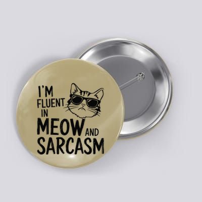 Cat Sarcasm Idea For A Cat Lady Or Cat Person Button