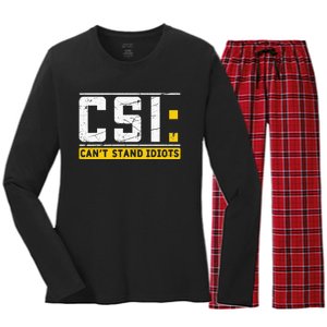 CanT Stand Idiots Csi Sarcastic Joke Funny Saying Women's Long Sleeve Flannel Pajama Set 