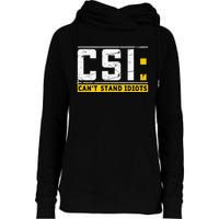 CanT Stand Idiots Csi Sarcastic Joke Funny Saying Womens Funnel Neck Pullover Hood