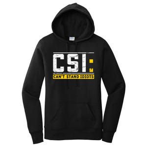 CanT Stand Idiots Csi Sarcastic Joke Funny Saying Women's Pullover Hoodie