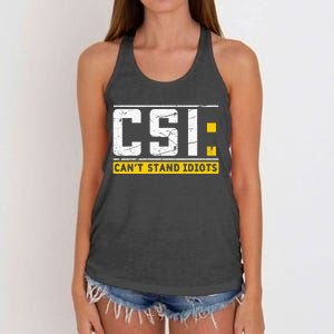 CanT Stand Idiots Csi Sarcastic Joke Funny Saying Women's Knotted Racerback Tank