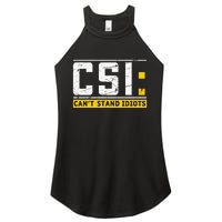 CanT Stand Idiots Csi Sarcastic Joke Funny Saying Women's Perfect Tri Rocker Tank