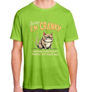 Cat Sorry IM Cranky IM Going Through My Terrible 60S Gift Adult ChromaSoft Performance T-Shirt