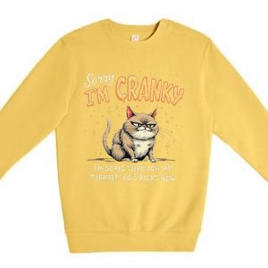 Cat Sorry IM Cranky IM Going Through My Terrible 60S Gift Premium Crewneck Sweatshirt