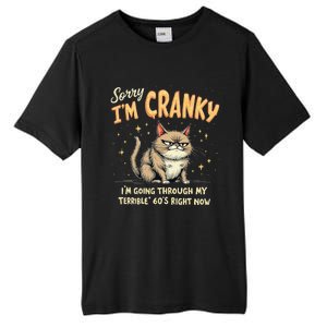 Cat Sorry IM Cranky IM Going Through My Terrible 60S Gift Tall Fusion ChromaSoft Performance T-Shirt