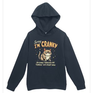 Cat Sorry IM Cranky IM Going Through My Terrible 60S Gift Urban Pullover Hoodie