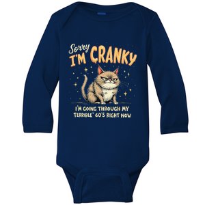 Cat Sorry IM Cranky IM Going Through My Terrible 60S Gift Baby Long Sleeve Bodysuit