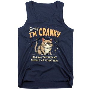 Cat Sorry IM Cranky IM Going Through My Terrible 60S Gift Tank Top