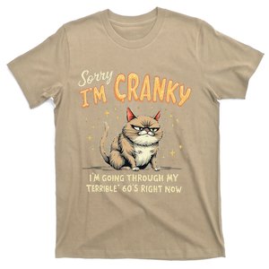 Cat Sorry IM Cranky IM Going Through My Terrible 60S Gift T-Shirt