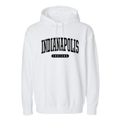 College Style Indianapolis Indiana Souvenir Gift Indy Gift Garment-Dyed Fleece Hoodie