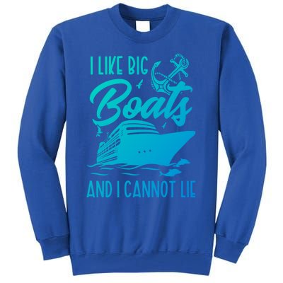 Cruise Ship I Like Bog Boats And I Cannot Lie Funny Great Gift Tall Sweatshirt