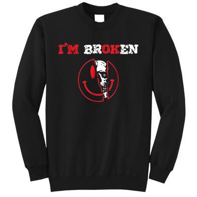 Confused Smile I'm Broken Invisible Illness I'm OK Broken Sweatshirt