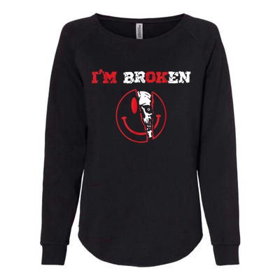 Confused Smile I'm Broken Invisible Illness I'm OK Broken Womens California Wash Sweatshirt