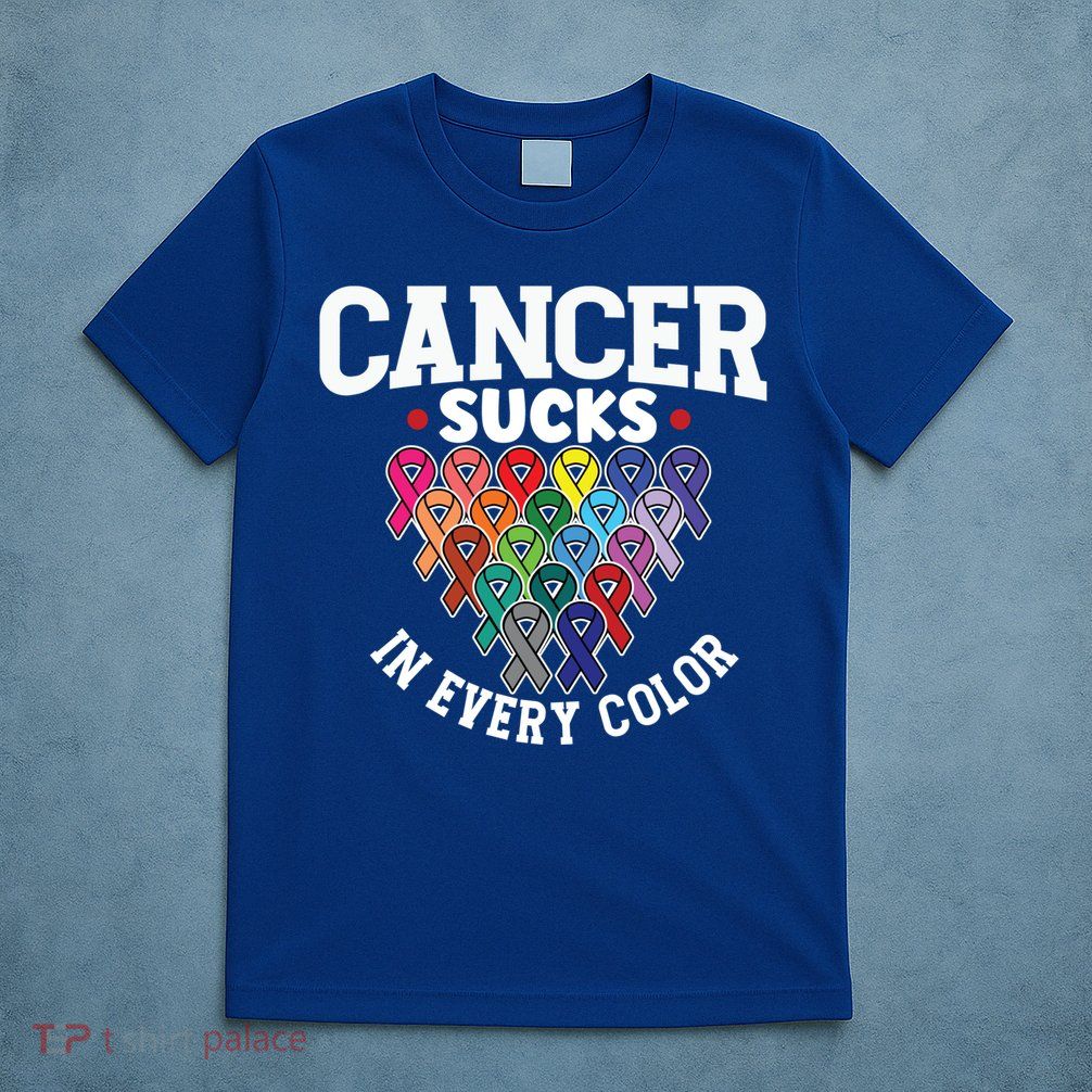 Cancer Sucks In Every Color Cancer Awareness Ribbons Warrior Gift T-Shirt
