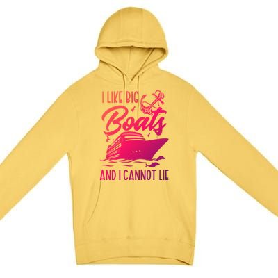 Cruise Ship I Like Bog Boats And I Cannot Lie Funny Great Gift Premium Pullover Hoodie