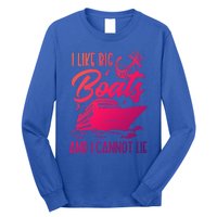 Cruise Ship I Like Bog Boats And I Cannot Lie Funny Great Gift Long Sleeve Shirt