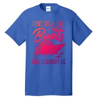 Cruise Ship I Like Bog Boats And I Cannot Lie Funny Great Gift Tall T-Shirt