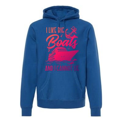 Cruise Ship I Like Bog Boats And I Cannot Lie Funny Great Gift Premium Hoodie