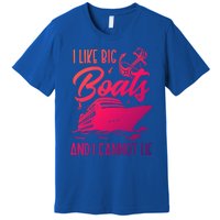 Cruise Ship I Like Bog Boats And I Cannot Lie Funny Great Gift Premium T-Shirt