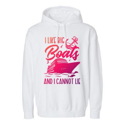 Cruise Ship I Like Bog Boats And I Cannot Lie Funny Great Gift Garment-Dyed Fleece Hoodie