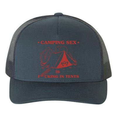 Camping Sex Is Fcking In Tents Naughty Camping Dad Joke Gift Yupoong Adult 5-Panel Trucker Hat