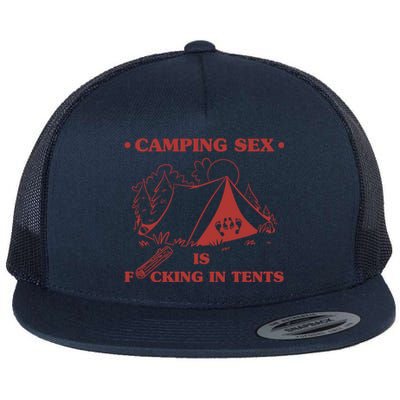 Camping Sex Is Fcking In Tents Naughty Camping Dad Joke Gift Flat Bill Trucker Hat