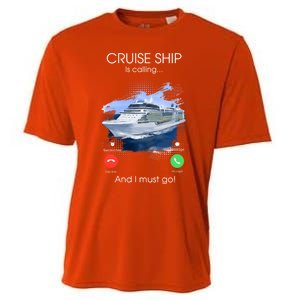 Cruise Ship Is Calling And I Must Go Summer Cruising Lover Funny Gift Cooling Performance Crew T-Shirt