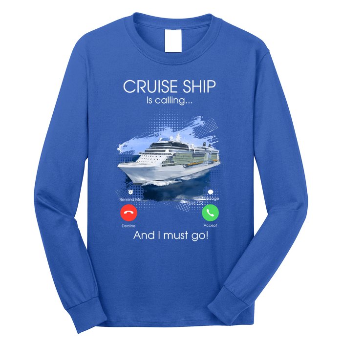 Cruise Ship Is Calling And I Must Go Summer Cruising Lover Funny Gift Long Sleeve Shirt