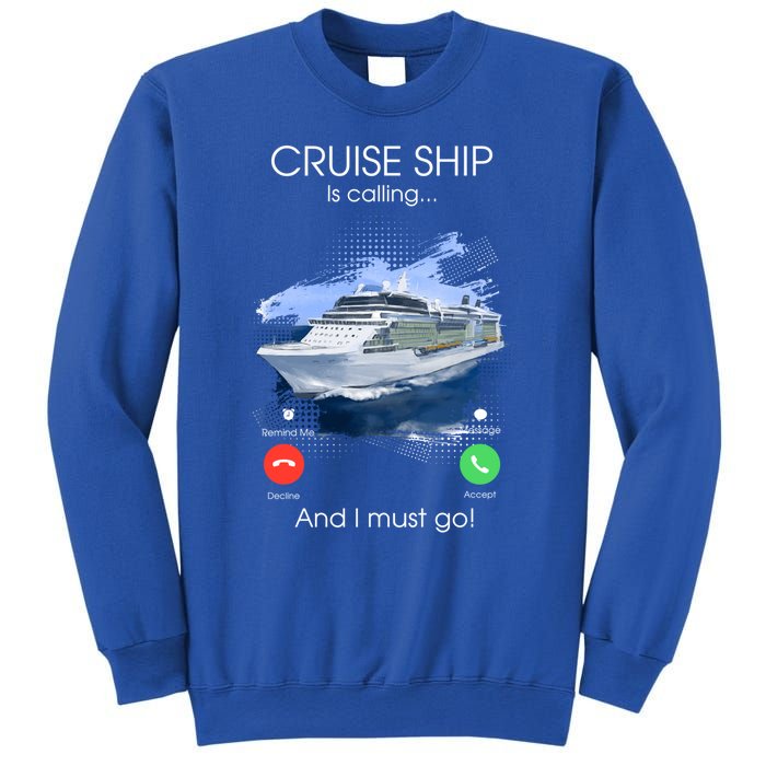 Cruise Ship Is Calling And I Must Go Summer Cruising Lover Funny Gift Sweatshirt