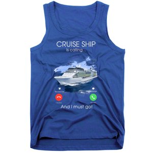 Cruise Ship Is Calling And I Must Go Summer Cruising Lover Funny Gift Tank Top